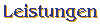Leistungen